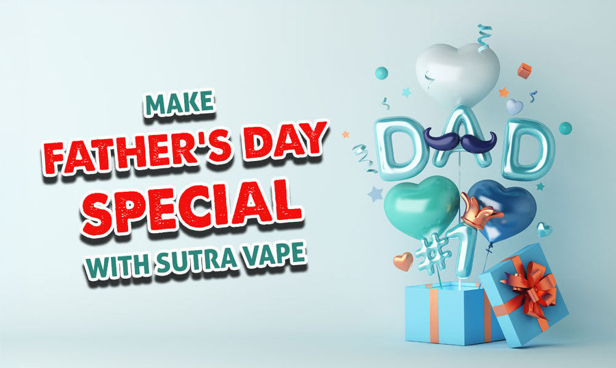 The Best Sutra Vape Gifts For Father's Day