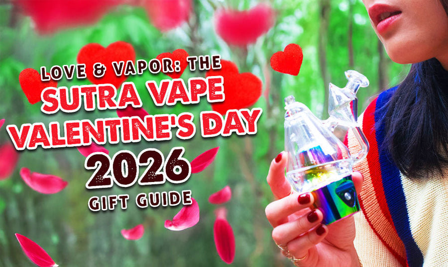 Love & Vapor: The Sutra Vape Valentine's Day Gift Guide